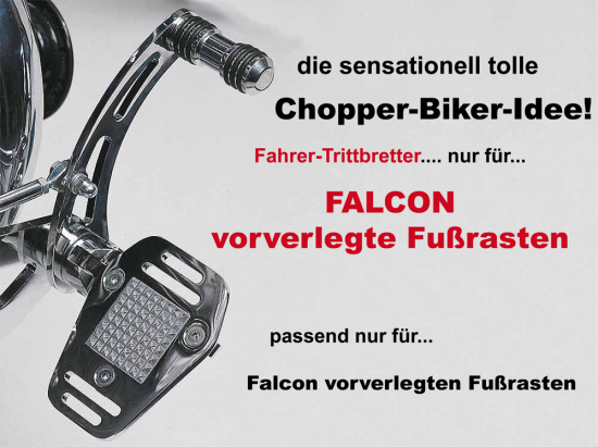 FALCON - Austausch - Trittbretter - für vorverlegte Falcon Fußrasten-Anlagen / einzigartig!