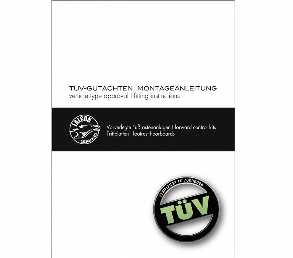 Tüv - Gutachten - Vorverlegte Falcon - Fußrasten - Fahrer